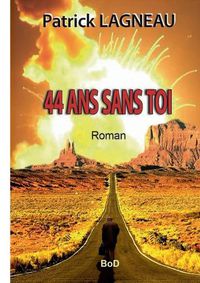 Cover image for 44 ans sans toi