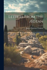 Cover image for Letters From the AEgean