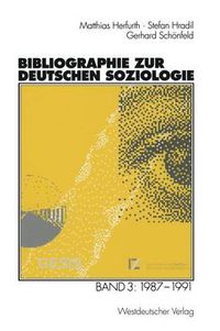 Cover image for Bibliographie Zur Deutschen Soziologie: Band 3: 1987 - 1991