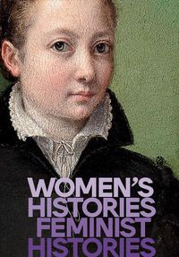 Cover image for Women's Histories, Feminist Histories