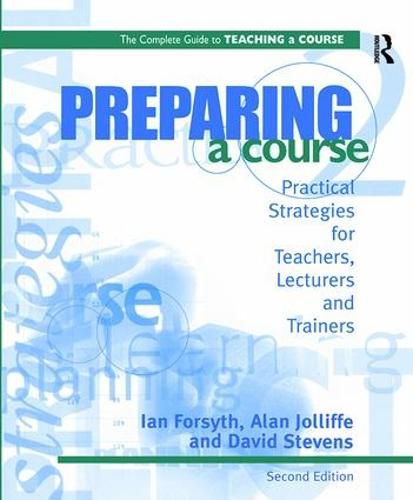 Cover image for Preparing a Course: Practical Strategies for Teachers, Lecturers and Trainers