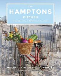 Cover image for The Hamptons Kitchen: Seasonal Recipes Pairing Land and Sea