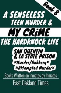 Cover image for A Senseless Teen Murder: San Quentin & LA State Prison