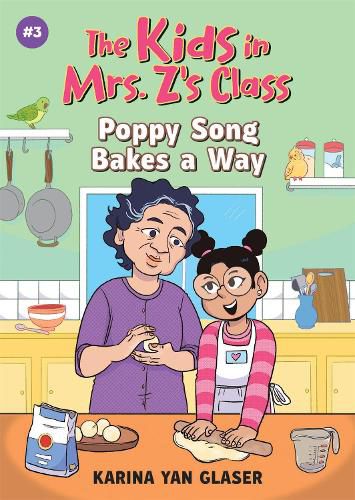 Cover image for The Kids in Mrs. Z's Class: Poppy Song Bakes a Way