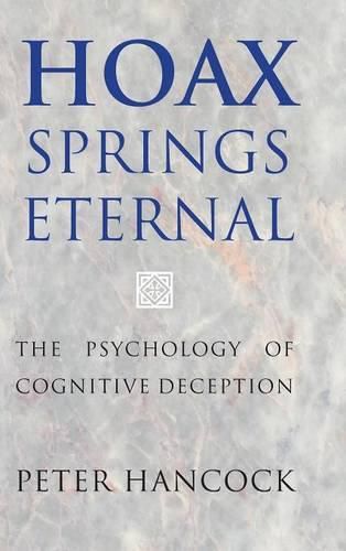 Hoax Springs Eternal: The Psychology of Cognitive Deception