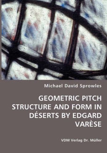 Cover image for Geometric Pitch Structure and Form in Deserts by Edgard Varese
