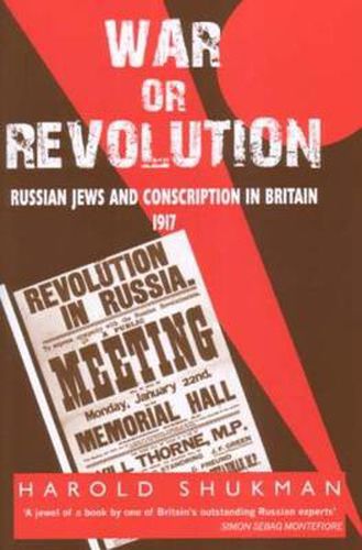 Cover image for War or Revolution: Russian Jews and Conscription in Britain, 1917