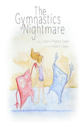 Cover image for The Gymnastics Nightmare: How a little girl learns to never give up