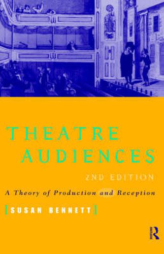 Cover image for Theatre Audiences: A theory of production and reception