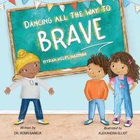 Cover image for Dancing All the Way to Brave