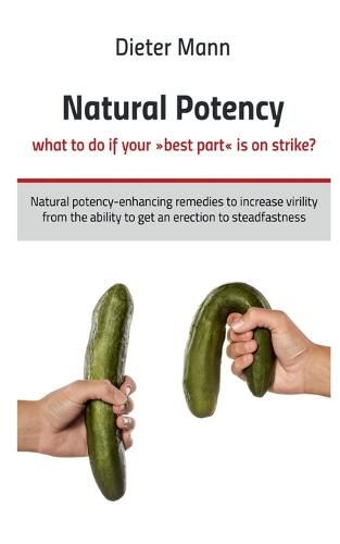 Cover image for Natural potency - what to do if your best part is on strike?