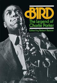 Cover image for Bird: The Legend of Charlie Parker