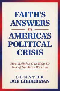 Cover image for Faith's Answers to America's Political Crisis