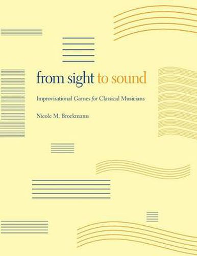 Cover image for From Sight to Sound: Improvisational Games for Classical Musicians