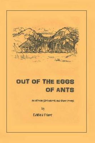 Cover image for Out of the Eggs of Ants: An African Sketchbook and Other Poems