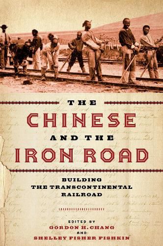 Cover image for The Chinese and the Iron Road: Building the Transcontinental Railroad