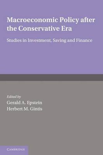 Cover image for Macroeconomic Policy after the Conservative Era: Studies in Investment, Saving and Finance