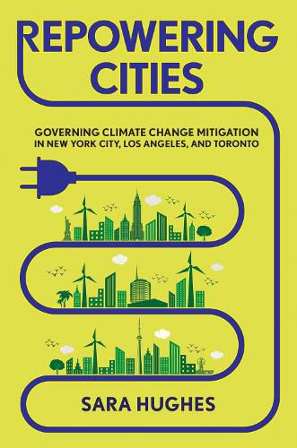 Cover image for Repowering Cities: Governing Climate Change Mitigation in New York City, Los Angeles, and Toronto