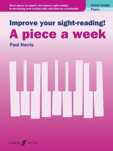 Cover image for Improve Your Sight-Reading! a Piece a Week: Piano Initial Grade