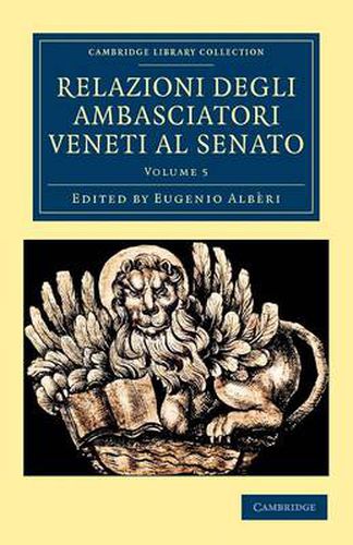 Cover image for Relazioni degli ambasciatori Veneti al senato