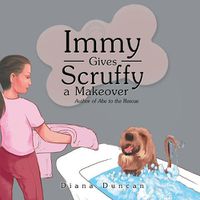 Cover image for Immy Gives Scruffy a Makeover