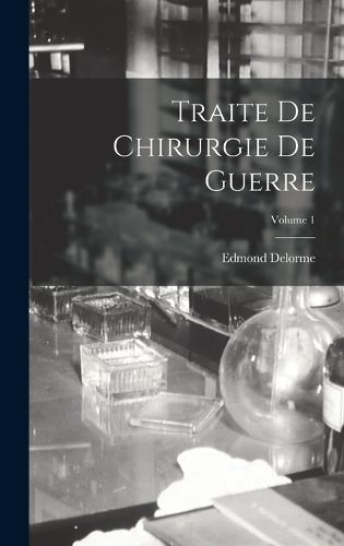 Cover image for Traite De Chirurgie De Guerre; Volume 1