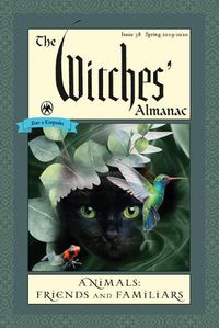 Cover image for Witches' Almanac 2019: Issue 38, Spring 2019 to Spring 2020, Animals: Friends and Familiars