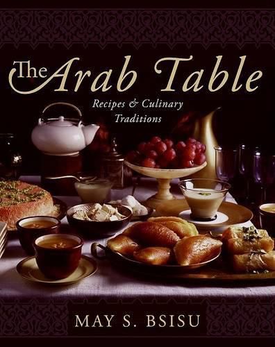 Cover image for The Arab Table: Recipes and Culinary Traditions