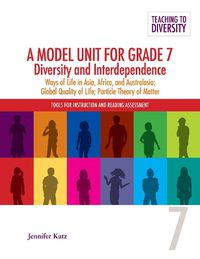 Cover image for A Model Unit for Grade 7: Diversity and Interdenpendence: Ways of Life in Asia, Africa, and Australasia, Global Quality of Life; Particle Theory of Matter