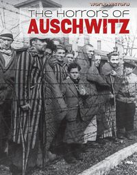 Cover image for The Horrors of Auschwitz