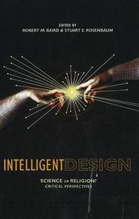 Cover image for Intelligent Design: Science or Religion? Critical Perspectives