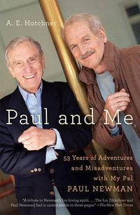 Cover image for Paul and Me: Fifty-three Years of Adventures and Misadventures with My Pal Paul Newman