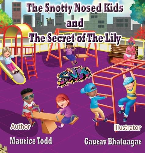 Cover image for The Snotty Nosed Kids: The Secret of The Lily