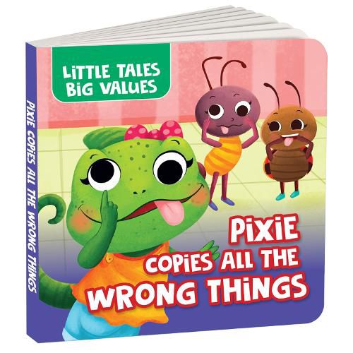 Cover image for Little Tales Big Values: Pixie Copies all the Wrong Things
