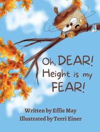 Cover image for Oh, Dear! Height is my Fear!: A Lesson on Branching Out