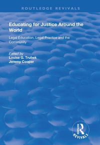 Cover image for Educating for Justice Around the World: Legal education, legal practice and the community