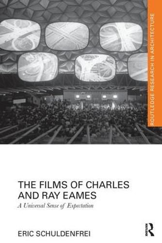 The Films of Charles and Ray Eames: A Universal Sense of Expectation