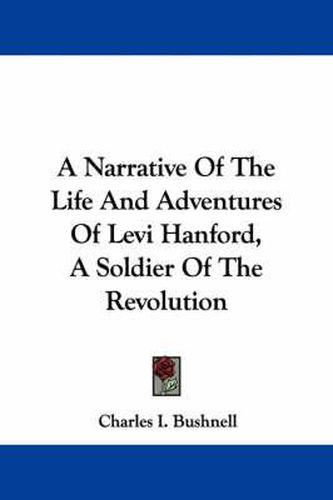 Cover image for A Narrative of the Life and Adventures of Levi Hanford, a Soldier of the Revolution