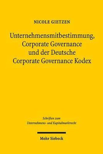 Cover image for Unternehmensmitbestimmung, Corporate Governance und der Deutsche Corporate Governance Kodex