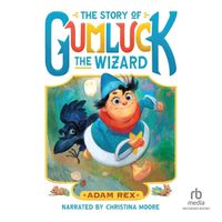 Cover image for The Story of Gumluck the Wizard: Book One