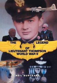 Cover image for The Legend of Lieutenant Thompson: World War II