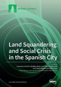 Cover image for Land Squandering and Social Crisis in the Spanish City