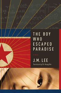 Cover image for The Boy Who Escaped Paradise: A Novel