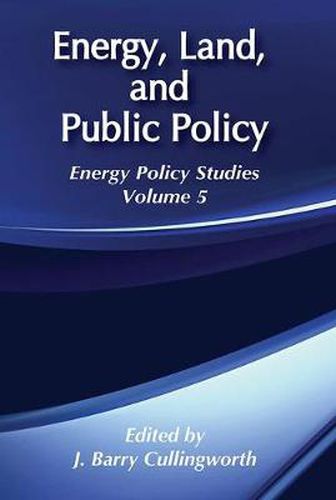 Cover image for Energy, Land and Public Policy