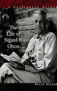 Cover image for Wilderness Within: The Life of Sigurd F. Olson