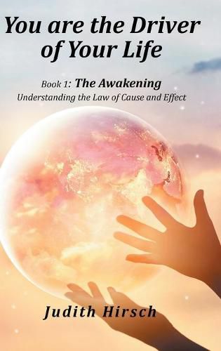 Cover image for You Are the Driver of Your Life: Book 1: the Awakening