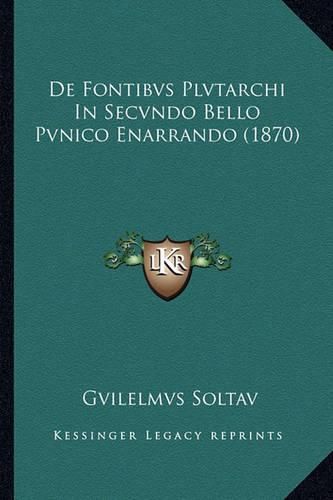 Cover image for de Fontibvs Plvtarchi in Secvndo Bello Pvnico Enarrando (1870)