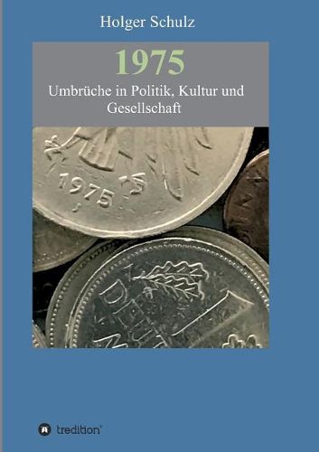 Cover image for 1975 - Umbruche in Politik, Kultur und Gesellschaft