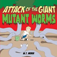 Cover image for Attack of the Giant Mutant Worms
