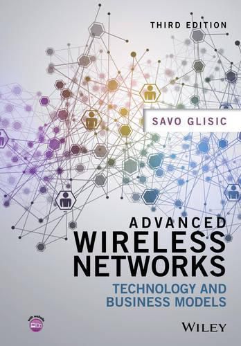 Cover image for Advanced Wireless Networks - Technologu and Business Models 3e